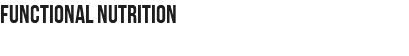 FUNCTIONAL NUTRITION