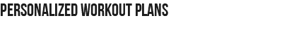 Personalized workout plans